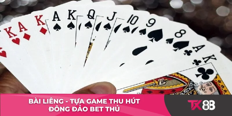 Bài liêng - Tựa game thu hút đông đảo bet thủ
