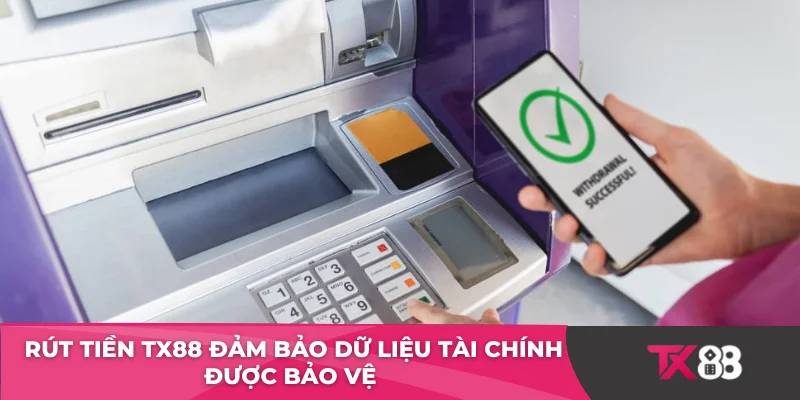 Rút tiền TX88 đảm bảo dữ liệu tài chính được bảo vệ